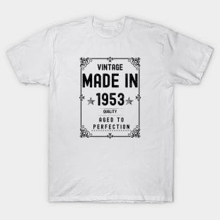Vintage Made in 1953 Quality Aged to Perfection T-Shirt